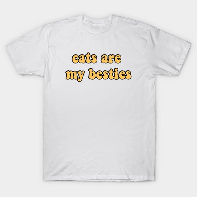 Cats are my besties T-Shirt by reesea